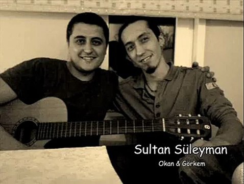 Okan & Görkem - Sultan Süleyman (Sezen Aksu)