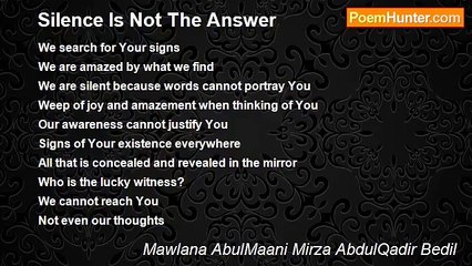 Mawlana AbulMaani Mirza AbdulQadir Bedil - Silence Is Not The Answer