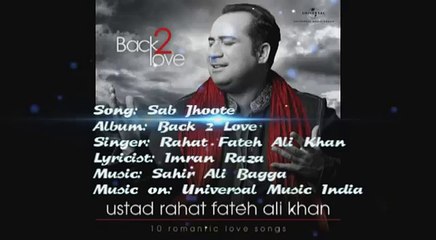 Sab Jhoote - Back 2 Love - Rahat Fateh Ali Khan