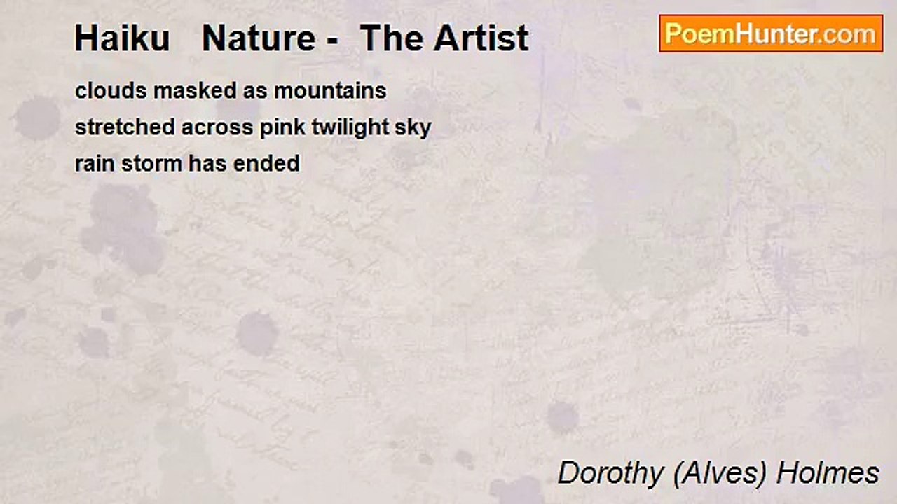 Dorothy (Alves) Holmes - Haiku   Nature -  The Artist