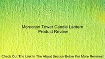 Moroccan Tower Candle Lantern Review