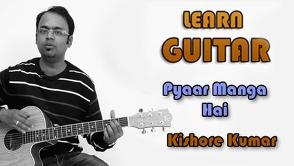 Pyaar Manga Hai - Guitar Lesson - Kishore Kumar