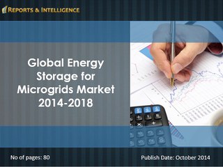 R&I: Energy Storage for Microgrids Market - Size, Share, Global Trends 2014-2018
