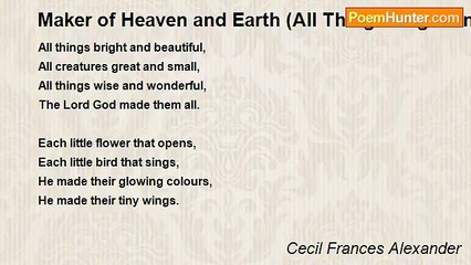 Cecil Frances Alexander - Maker of Heaven and Earth (All Things Bright and Beautiful)
