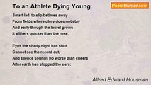 Alfred Edward Housman - To an Athlete Dying Young