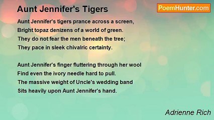 Adrienne Rich - Aunt Jennifer's Tigers