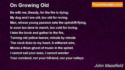 John Masefield - On Growing Old