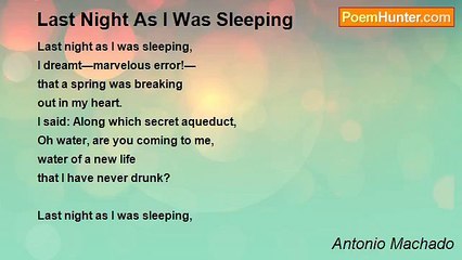 Antonio Machado - Last Night As I Was Sleeping