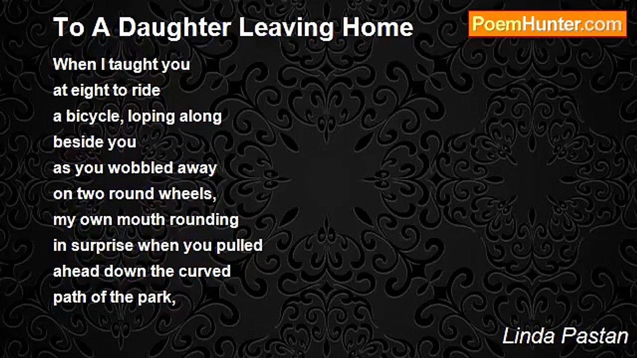 Linda Pastan - To A Daughter Leaving Home