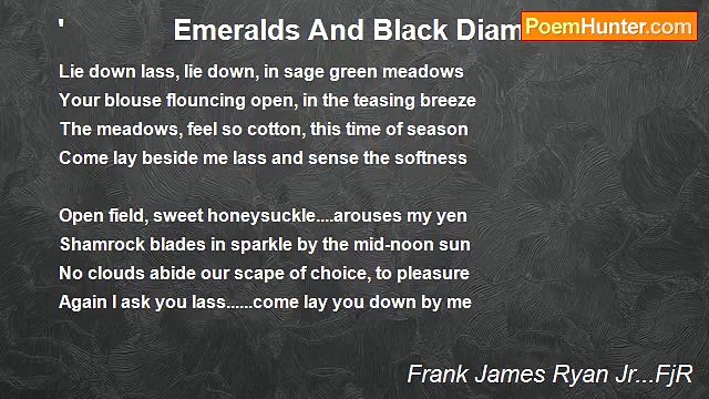 Frank James Ryan Jr...FjR - ' Emeralds And Black Diamonds...