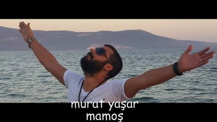 Ahmet Kaya Mamoş - Murat Yaşar