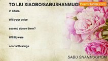 SABU SHANMUGHOM - TO LIU XIAOBO/SABUSHANMUGHOM