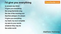 Matthew Holloway - I'd give you everything