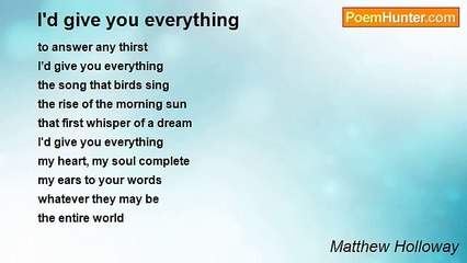 Matthew Holloway - I'd give you everything