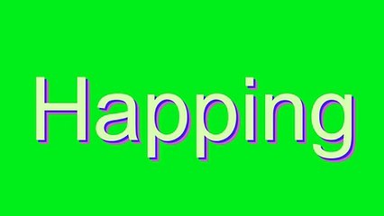 How to Pronounce Happing