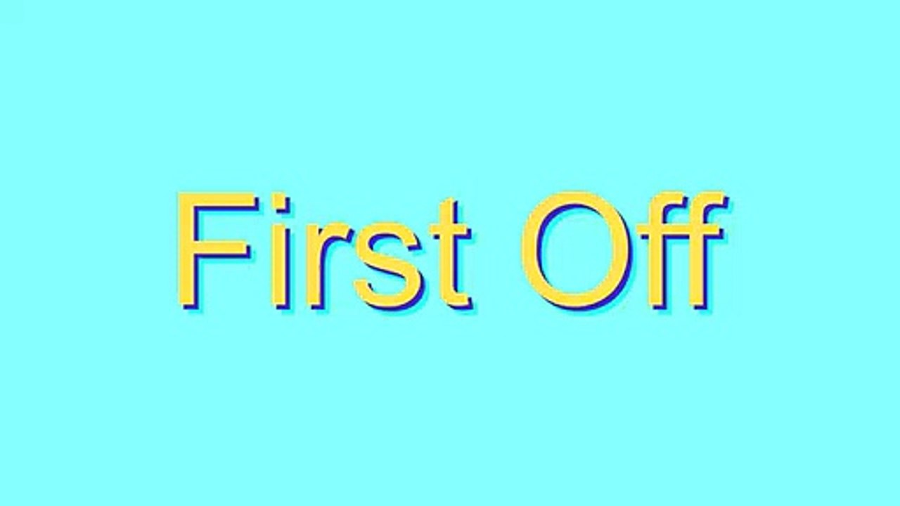 How to Pronounce First Off