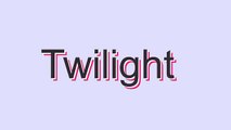 How to Pronounce Twilight (Urban Slang Word)