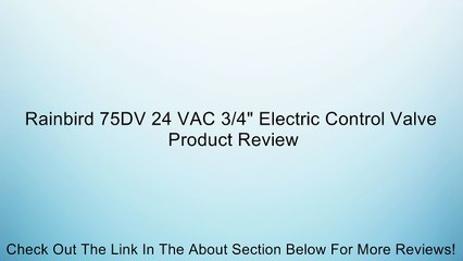 Rainbird 75DV 24 VAC 3/4" Electric Control Valve Review