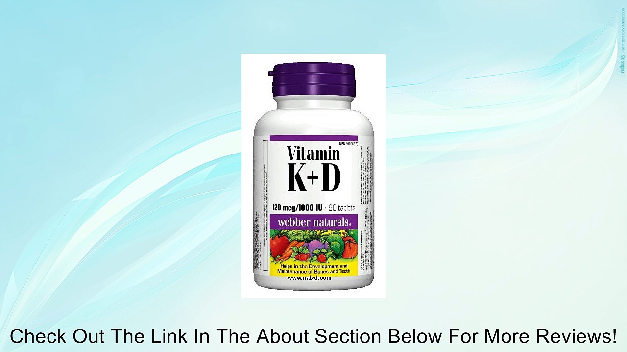 Webber Naturals Vitamin K + D, 120 mcg + 1000 IU, 90 tablets Review
