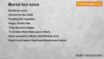 Aster verschoren - Burial too soon