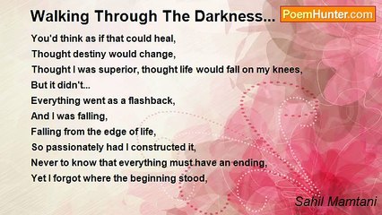 Sahil Mamtani - Walking Through The Darkness...