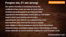Somanathan Iyer - Forgive me, if I am wrong!