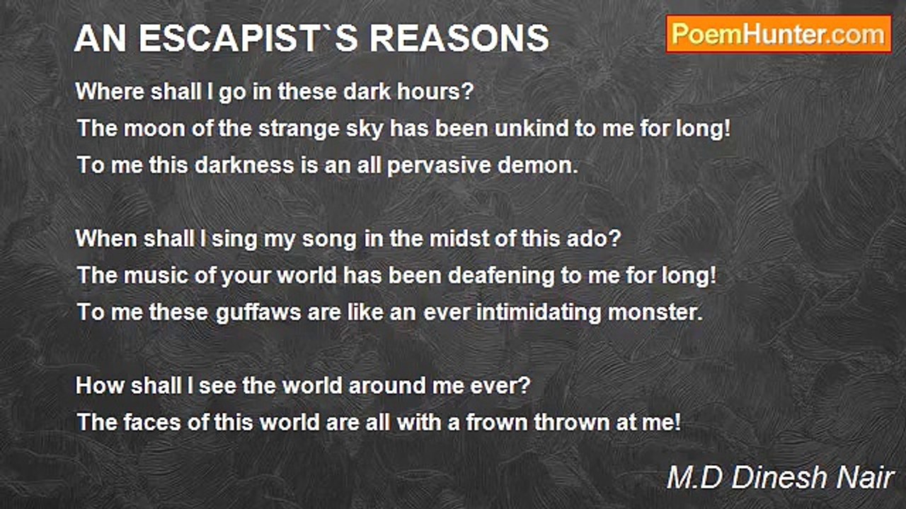 M.D Dinesh Nair - AN ESCAPIST`S REASONS