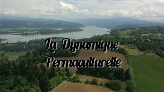 La Dynamique Permaculturelle - Intro.