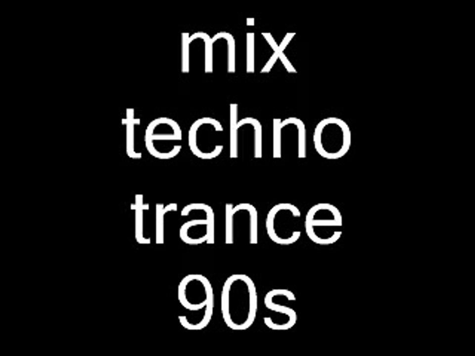 mix techno trance classic 94/98 mixer par moi