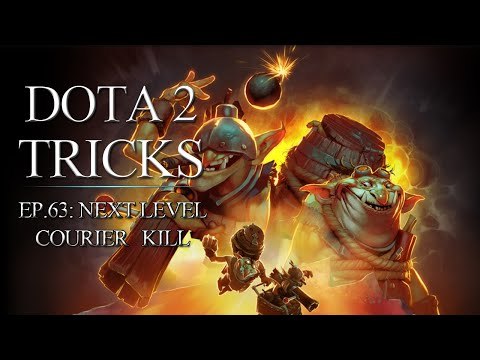 Dota 2 Tricks - Next Level Courier Kill