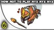 Monday Fails - How NOT to play Nyx Nyx Nyx