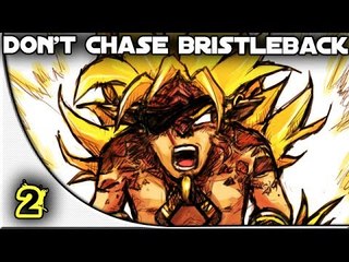 Monday Fails - Don't chase Bristleback