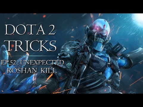 Dota 2 Tricks - Unexpected Roshan Kill