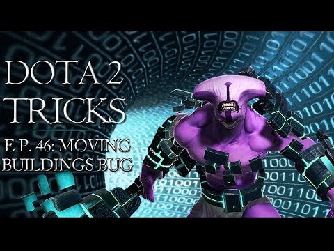 Dota 2 Tricks - Moving Buildings Epic Bug