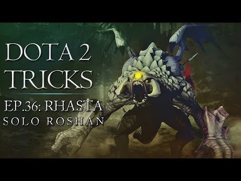 Dota 2 Tricks - Rhasta Solo Roshan