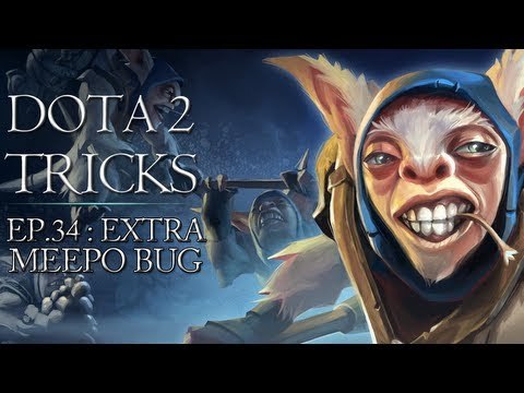 Dota 2 Tricks - Extra Meepo Bug