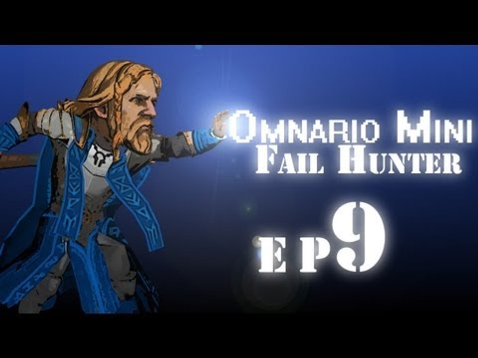 Omnario Mini Ep.9 - Fail hunter