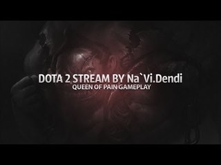 Dota 2 Stream: Na`Vi.Dendi playing Queen of Pain