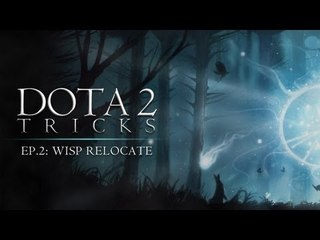 Dota 2 Tricks: Wisp Relocate