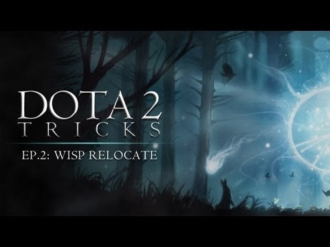 Dota 2 Tricks: Wisp Relocate