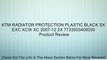 KTM RADIATOR PROTECTION PLASTIC BLACK SX EXC XCW XC 2007-12 2X 7733503400030 Review