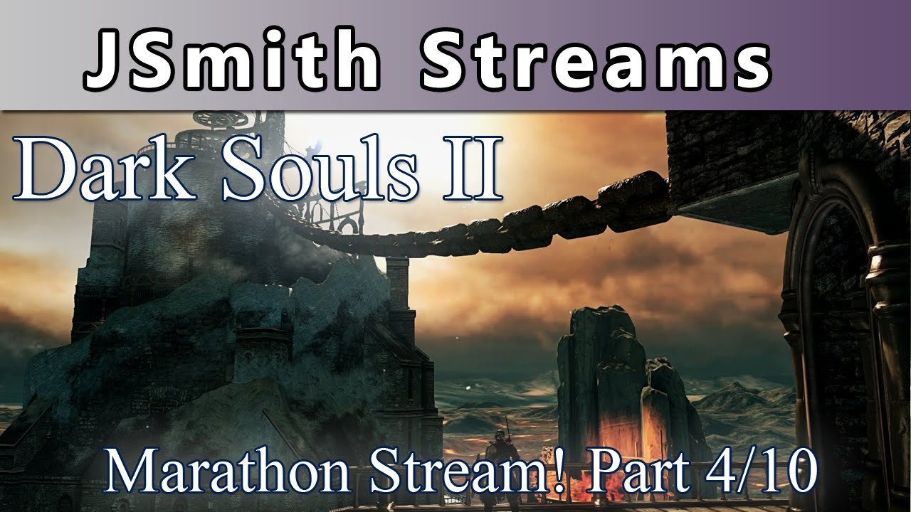 JSmith's Dark Souls DLC Strim Part 4