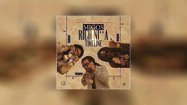 Migos - Rich Nigga Timeline