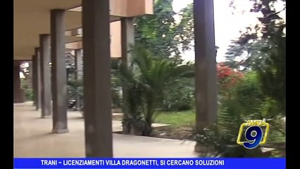 TRANI | Licenziamenti Villa Dragonetti, si cercano soluzioni