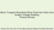 Men's Tungsten Ring Band Silver Gold Irish Celtic Knot Dragon Vintage Wedding Review