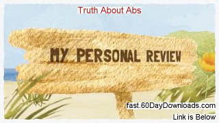 Truth About Abs Review (Access it 60 Day Risk Free) - BEFORE YOU BUY IT