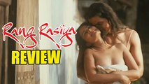 Rang Rasiya Movie Review | HOT & RAUNCHY PAINTING