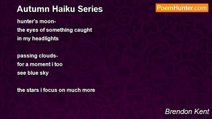 Brendon Kent - Autumn Haiku Series