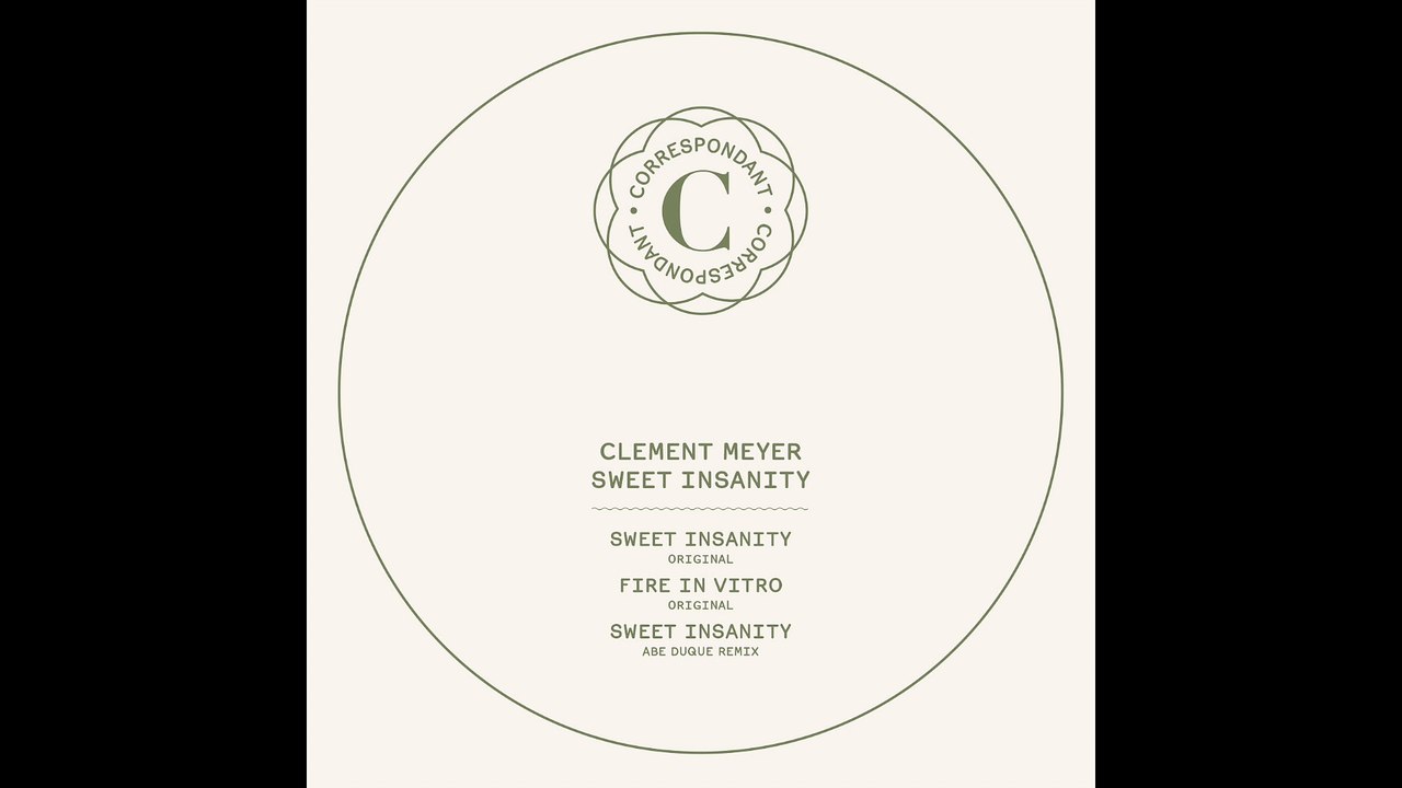 CLEMENT MEYER - Sweet Insanity (Original Mix) - CORRESPONDANT #03