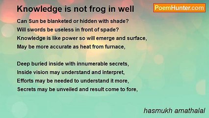 hasmukh amathalal - Knowledge is not frog in well